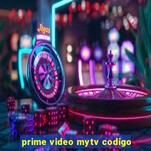 prime video mytv codigo